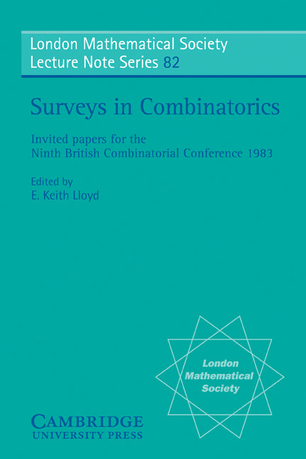 Surveys in Combinatorics; Invited Papers for the Ninth British Combinatorial Conference 1983 (Paperback) 9780521275521