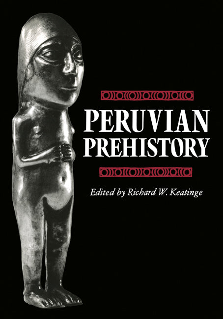 Peruvian Prehistory; An Overview of Pre-Inca and Inca Society (Paperback) 9780521275552