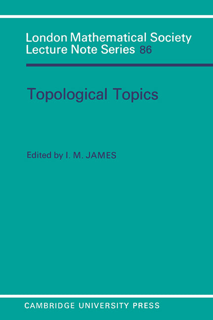 Topological Topics; Articles on Algebra and Topology Presented to Professor P J Hilton in Celebration of his Sixtieth Birthday (Paperback) 9780521275811