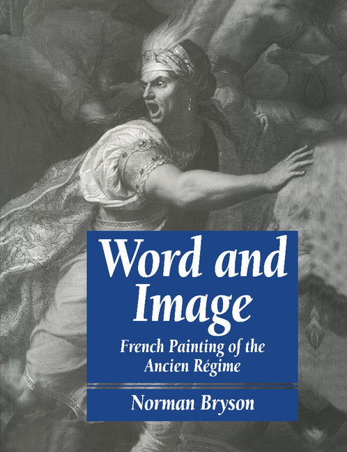 Word and Image; French Painting of the Ancien Régime (Paperback) 9780521276542