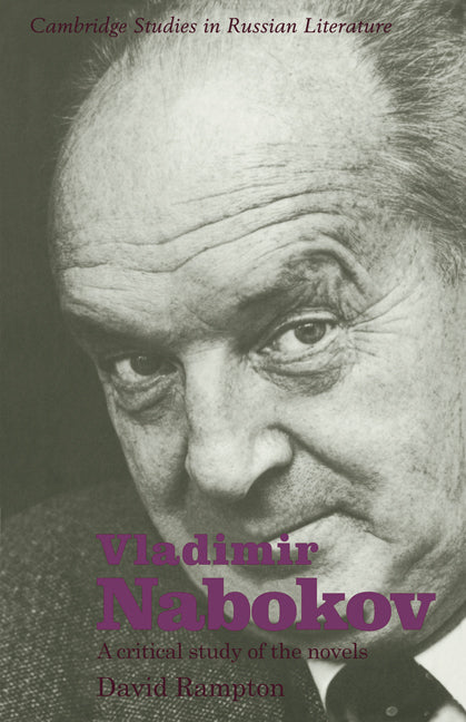 Vladimir Nabokov; A Critical Study of the Novels (Paperback) 9780521276719