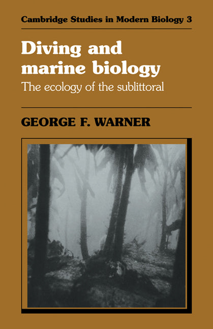 Diving and Marine Biology; The Ecology of the Sublittoral (Paperback) 9780521276795