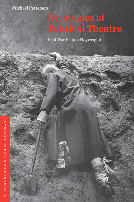 Strategies of Political Theatre; Post-War British Playwrights (Paperback) 9780521277327