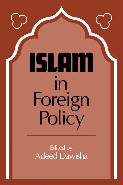 Islam in Foreign Policy (Paperback) 9780521277402