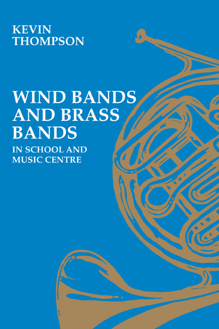 Wind Bands and Brass Bands in School and Music Centre (Paperback) 9780521277501