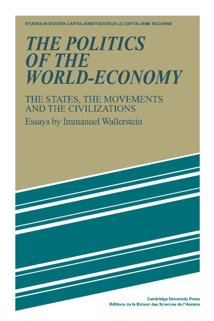 The Politics of the World-Economy; The States, the Movements and the Civilizations (Paperback) 9780521277600