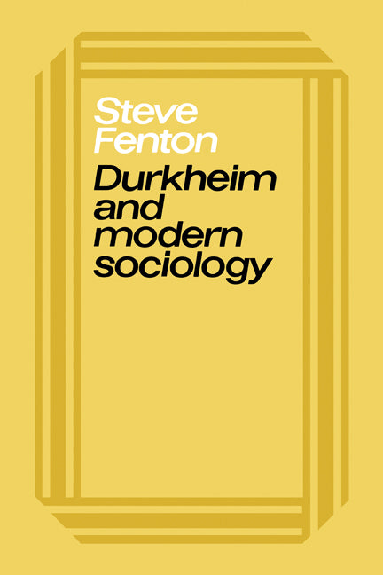 Durkheim and Modern Sociology (Paperback) 9780521277631