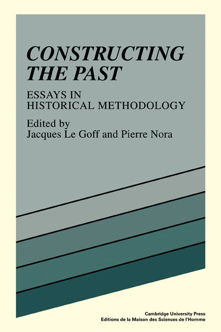 Constructing the Past; Essays in Historical Methodology (Paperback) 9780521277822