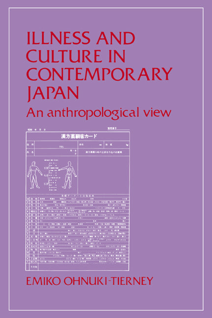 Illness and Culture in Contemporary Japan; An Anthropological View (Paperback) 9780521277860