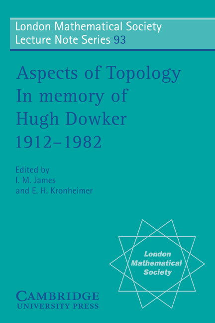 Aspects of Topology; In Memory of Hugh Dowker 1912–1982 (Paperback) 9780521278157