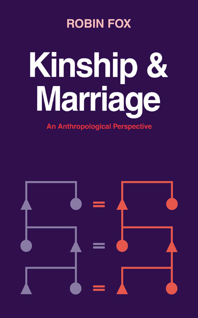 Kinship and Marriage; An Anthropological Perspective (Paperback) 9780521278232