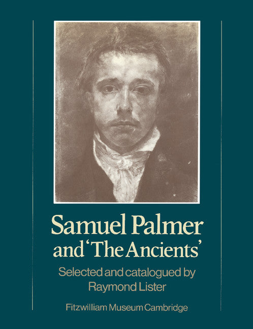 Samuel Palmer and 'The Ancients' (Paperback) 9780521278478