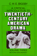 A Critical Introduction to Twentieth-Century American Drama: Volume 3, Beyond Broadway (Paperback) 9780521278966