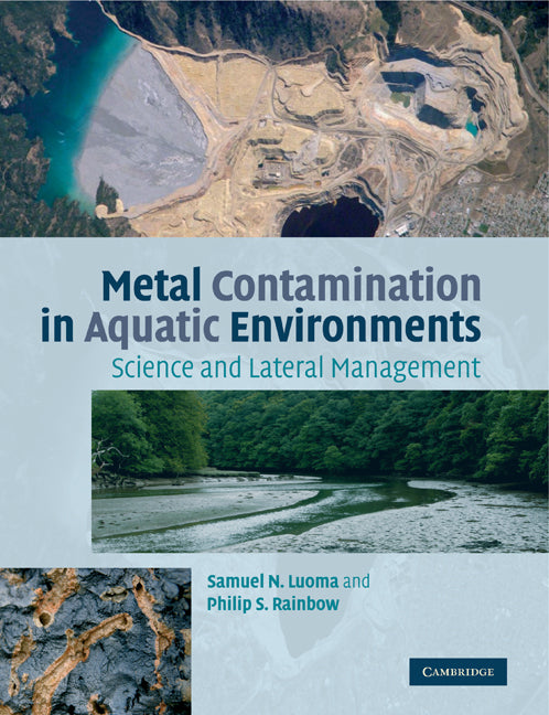 Metal Contamination in Aquatic Environments; Science and Lateral Management (Paperback) 9780521279017