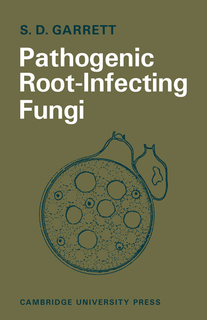 Pathogenic Root-Infecting Fungi (Paperback) 9780521279208