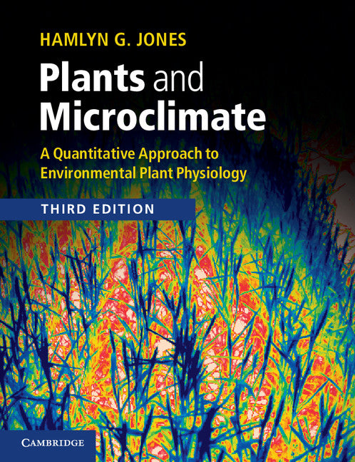 Plants and Microclimate; A Quantitative Approach to Environmental Plant Physiology (Paperback) 9780521279598