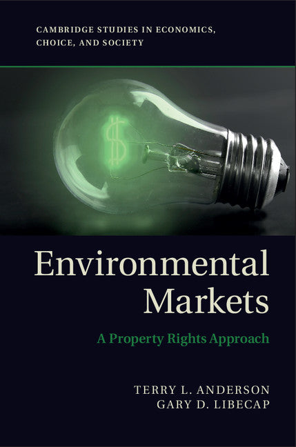 Environmental Markets; A Property Rights Approach (Paperback) 9780521279659