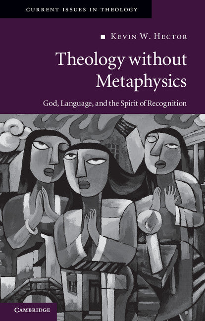 Theology without Metaphysics; God, Language, and the Spirit of Recognition (Paperback) 9780521279703