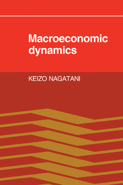Macroeconomic Dynamics (Paperback) 9780521280150