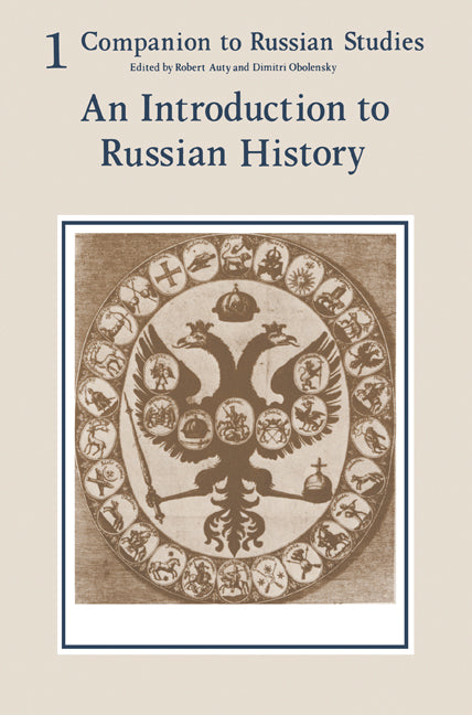 Companion to Russian Studies: Volume 1; An Introduction to Russian History (Paperback) 9780521280389