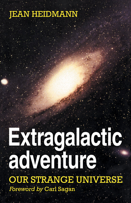 Extragalactic Adventure; Our Strange Universe (Paperback) 9780521280457
