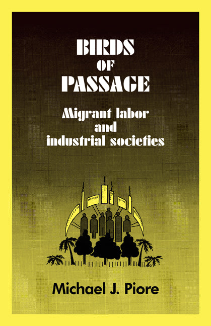 Birds of Passage; Migrant Labor and Industrial Societies (Paperback) 9780521280587