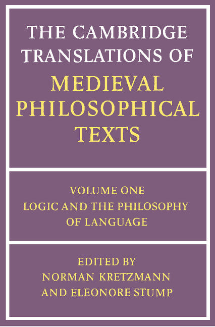 The Cambridge Translations of Medieval Philosophical Texts: Volume 1, Logic and the Philosophy of Language (Paperback) 9780521280631