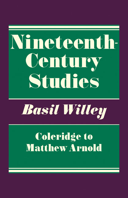 Nineteenth Century Studies; Coleridge to Matthew Arnold (Paperback) 9780521280662