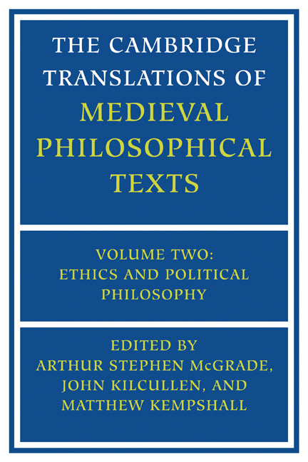 The Cambridge Translations of Medieval Philosophical Texts: Volume 2, Ethics and Political Philosophy (Paperback) 9780521280822