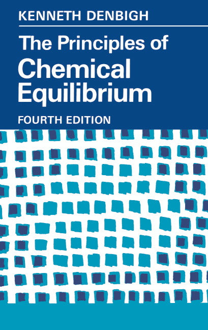 The Principles of Chemical Equilibrium; With Applications in Chemistry and Chemical Engineering (Paperback) 9780521281508