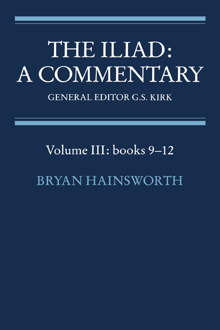 The Iliad: A Commentary: Volume 3, Books 9-12 (Paperback) 9780521281737