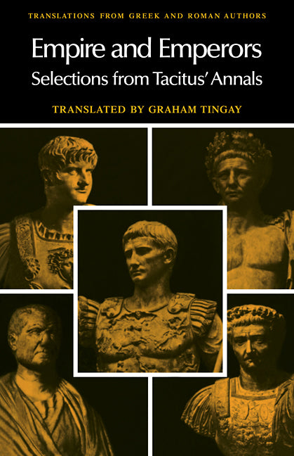 Empire and Emperors; Selections from Tacitus' Annals (Paperback) 9780521281904