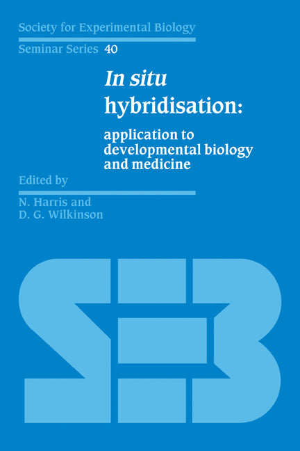 In Situ Hybridisation; Application to Developmental Biology and Medicine (Paperback) 9780521282277