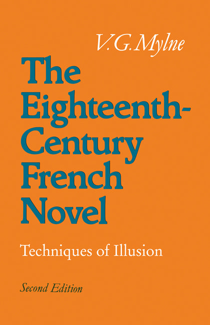 The Eighteenth-Century French Novel; Techniques of Illusion (Paperback) 9780521282666