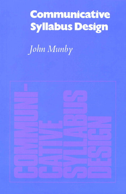 Communicative Syllabus Design; A Sociolinguistic Model for Designing the Content of Purpose-Specific Language Programmes (Paperback) 9780521282949