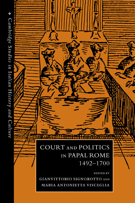 Court and Politics in Papal Rome, 1492–1700 (Paperback) 9780521283144