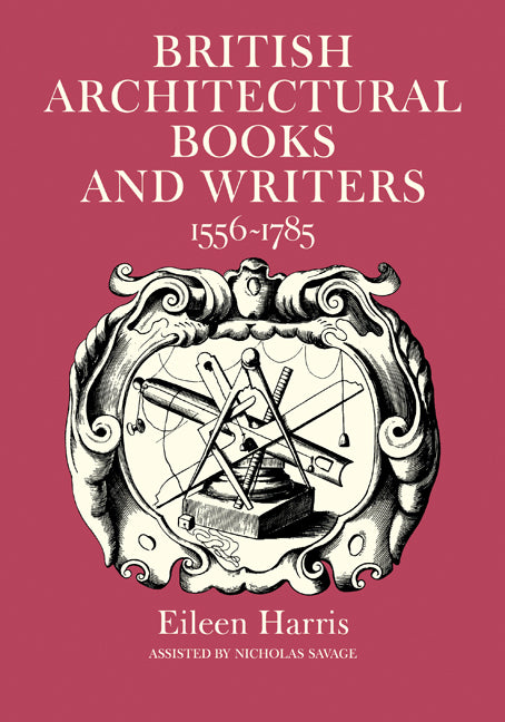 British Architectural Books and Writers; 1556–1785 (Paperback) 9780521283243