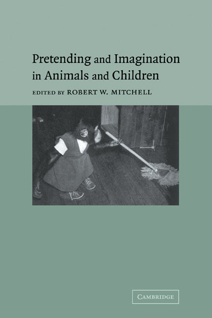 Pretending and Imagination in Animals and Children (Paperback) 9780521283328