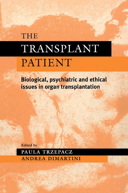 The Transplant Patient; Biological, Psychiatric and Ethical Issues in Organ Transplantation (Paperback) 9780521283335