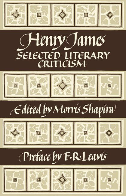 Henry James: Selected Literary Criticism (Paperback) 9780521283656