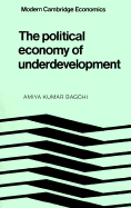 The Political Economy of Underdevelopment (Paperback) 9780521284042