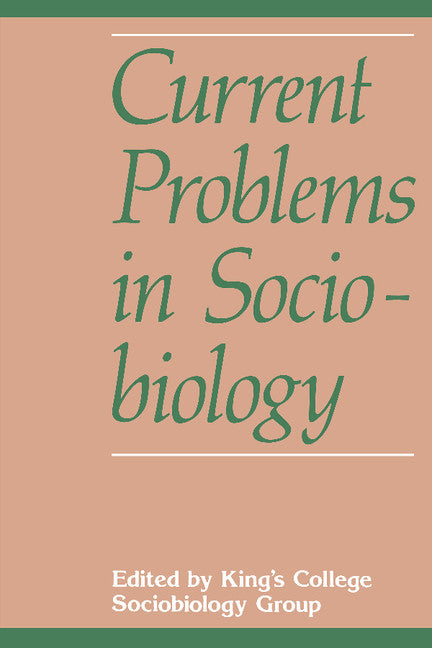 Current Problems in Sociobiology (Paperback) 9780521285209