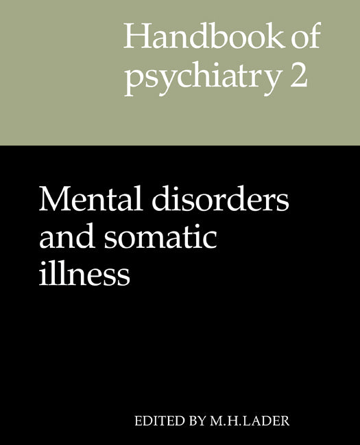 Handbook of Psychiatry: Volume 2, Mental Disorders and Somatic Illness (Paperback) 9780521285353