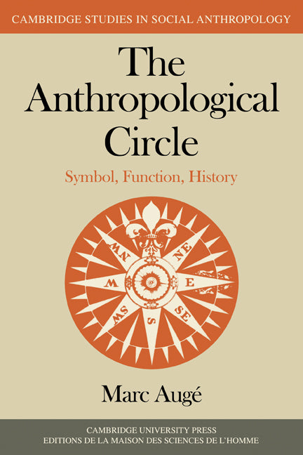 The Anthropological Circle; Symbol, Function, History (Paperback) 9780521285483