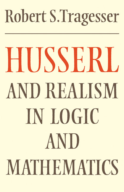 Husserl and Realism in Logic and Mathematics (Paperback) 9780521285872