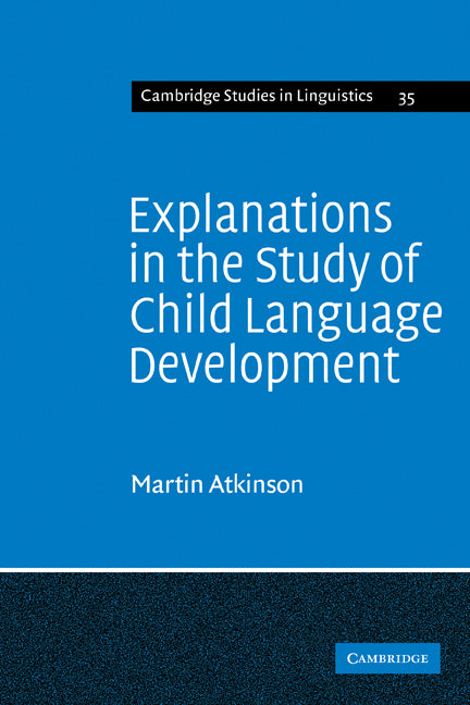 Explanations in the Study of Child Language Development (Paperback) 9780521285933