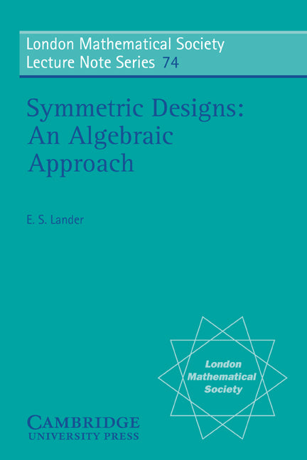 Symmetric Designs; An Algebraic Approach (Paperback) 9780521286930