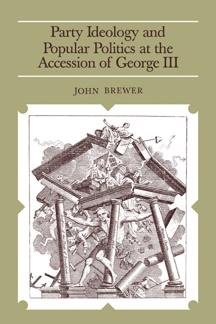 Party Ideology and Popular Politics at the Accession of George III (Paperback) 9780521287012