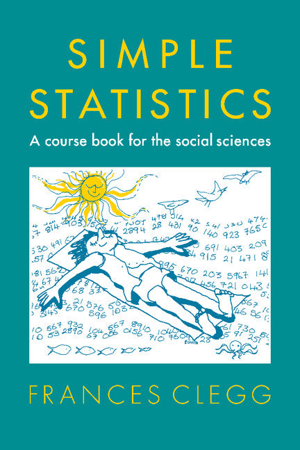 Simple Statistics; A Course Book for the Social Sciences (Paperback) 9780521288026