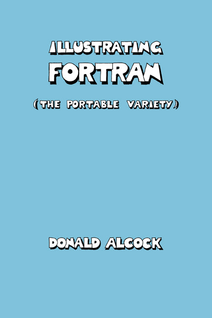 Illustrating FORTRAN (Paperback) 9780521288101